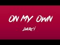 On My Own - Darci (Lyrics) | 1 Hour [HD] Mp3 Song