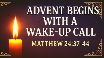 Sunday Gospel Reflection: Advent begins with a wake-up call: Matthew 24:37-44