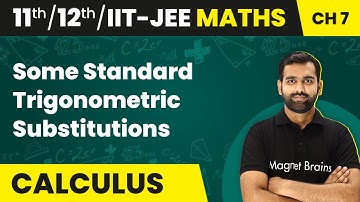Some Standard Trigonometric Substitutions - Indefinite Integration | Class 11/12/IIT-JEE Maths