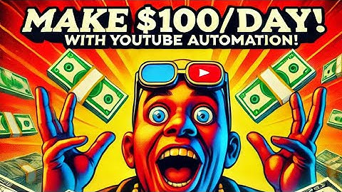 Make $100/day with YouTube automation
