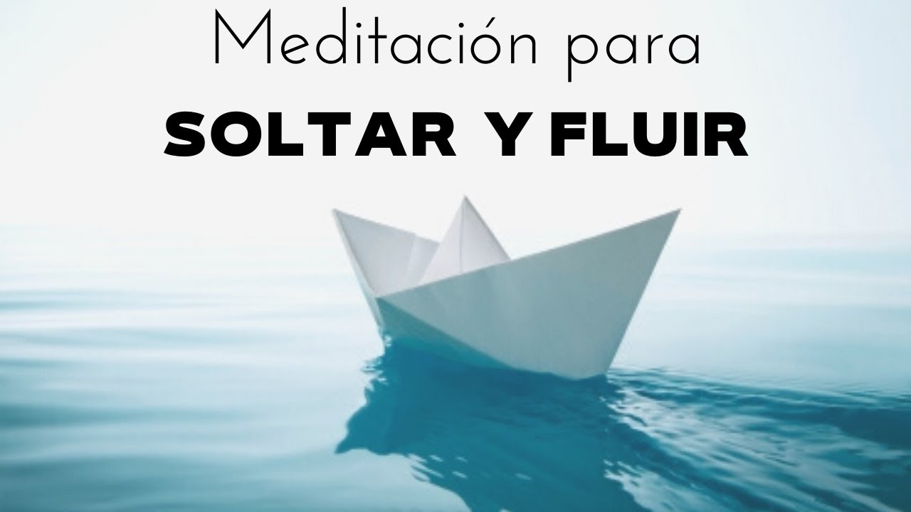 Meditación para Desapegar, Soltar y Fluir - YouTube