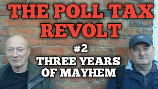 The Poll Tax Revolt 2/3 "Three Years of Mayhem"