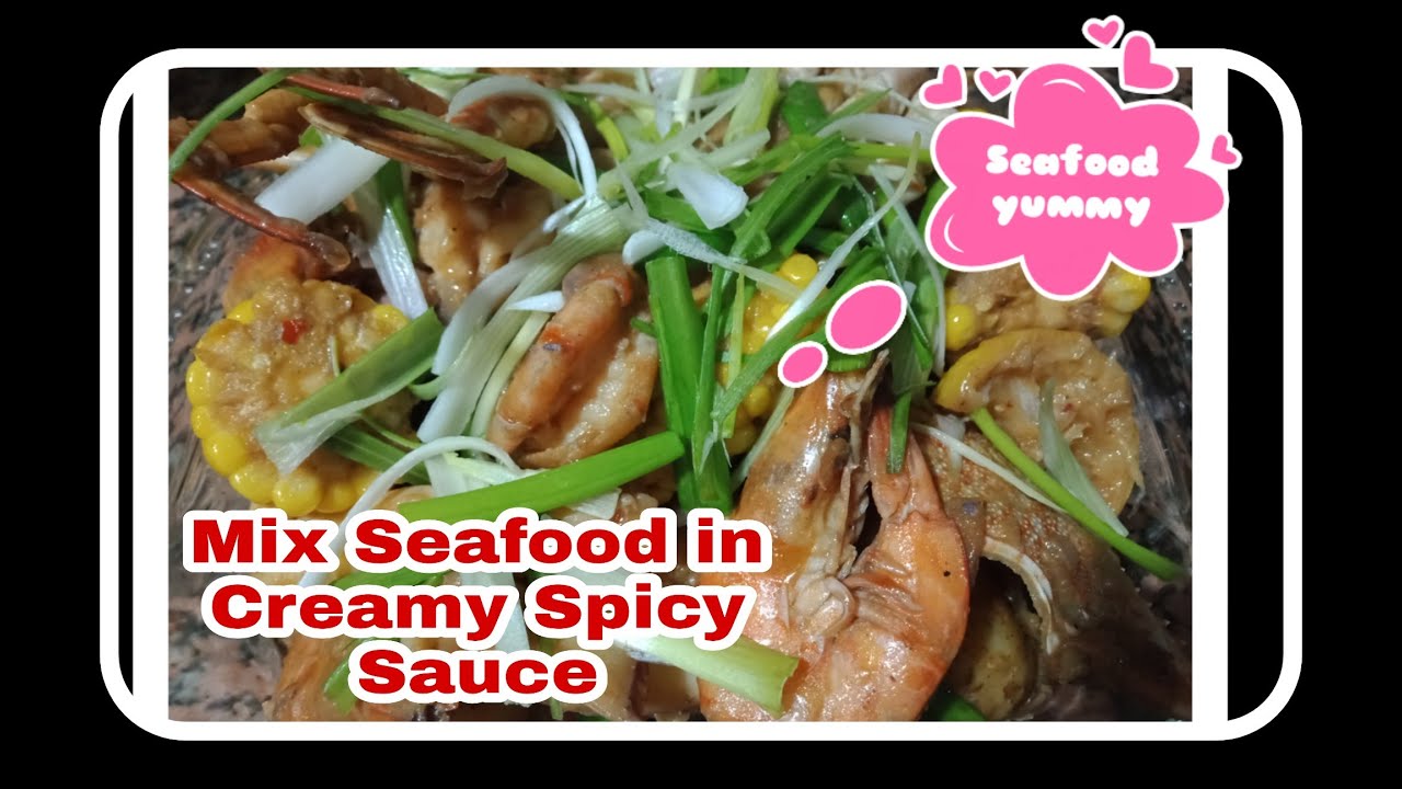MIX SEAFOOD IN CREAMY SPICY SAUCE - YouTube
