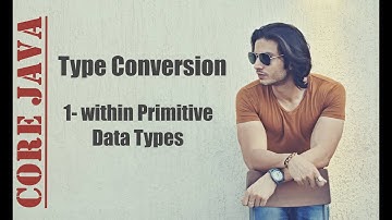 Type Conversion in JAVA - Part 2 | within Primitive Data Types | Abhinav Tonk