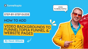 How to Add Video Backgrounds to Funneltopia Funnel & Website Pages | Step-by-Step Guide