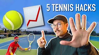 5 Tennis Hacks To INSTANTLY Improve Your Game