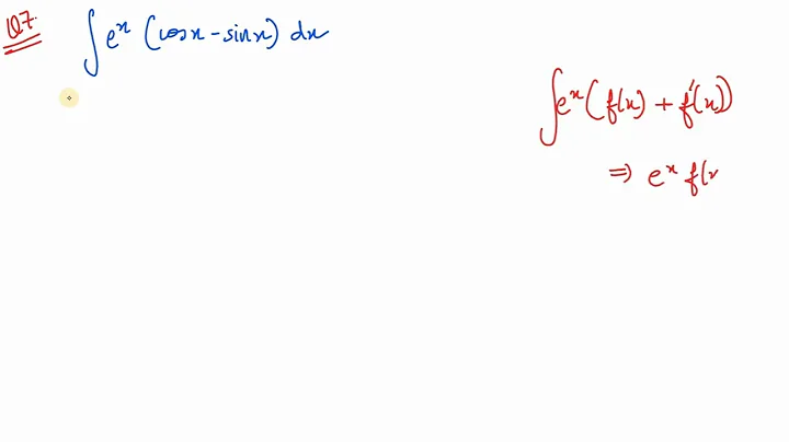 7. Integrate e^x (cos x- sin x) dx