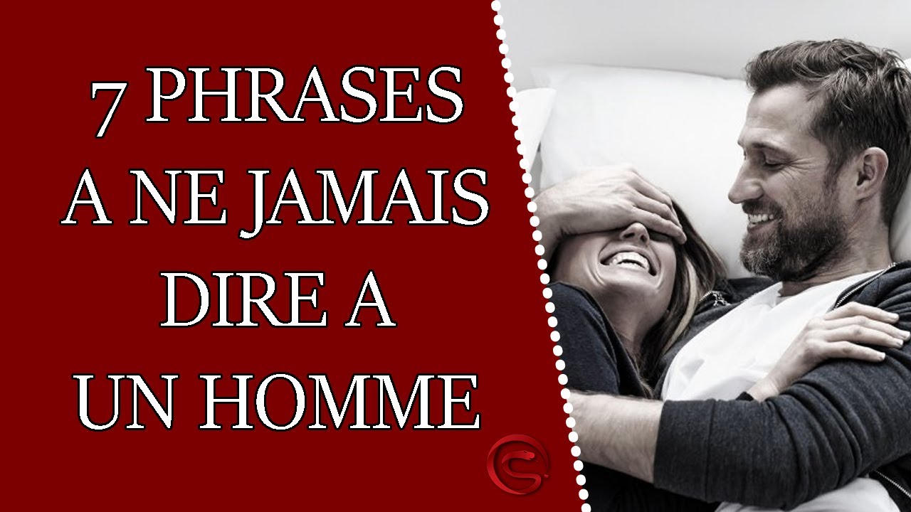 Phrases Ne Jamais Dire Un Homme Youtube