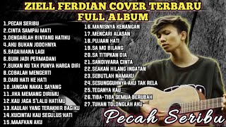 Ziell ferdian cover terbaru | pecah seribu | full album | top hits cover 2022