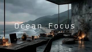 Ocean Focus — Deep Work Music for Focus, Study & Coding