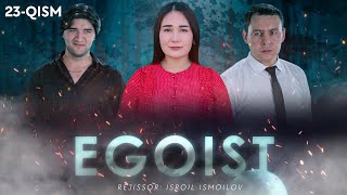 Egoist (milliy serial) | Эгоист (миллий сериал) 23-qism