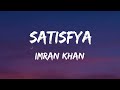 Satisfya - (Lyrics) Gaddi Lamborghini || Imran Khan || Mood Music Mp3 Song