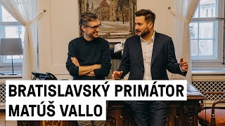Rozhovor s architektem a bratislavským primátorem Matúšem Vallo