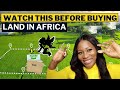 Don't Buy Land in Africa Without Watching This