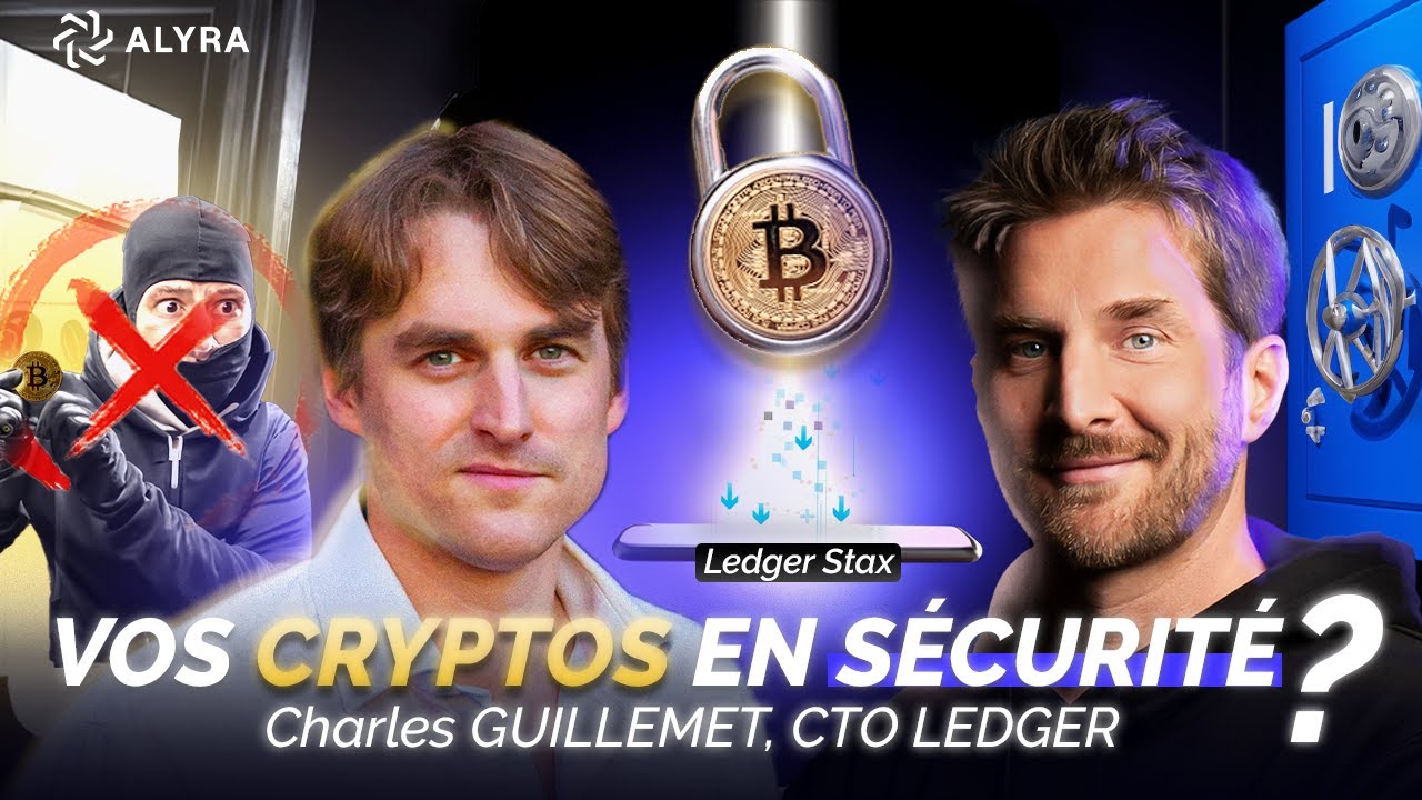 Comment vraiment protéger vos cryptos ? - Charles GUILLEMET, CTO Ledger : - Parole d'Experts #2