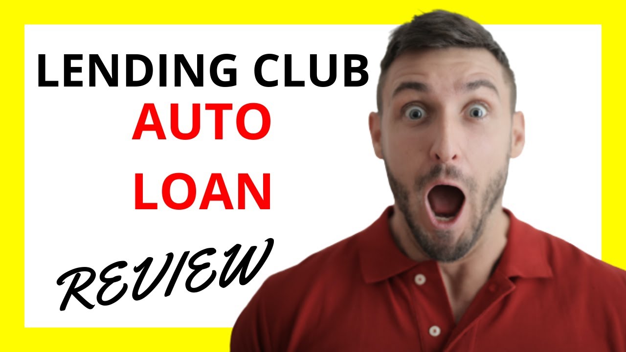 🔥 LendingClub Auto Loan Review: Pros and Cons