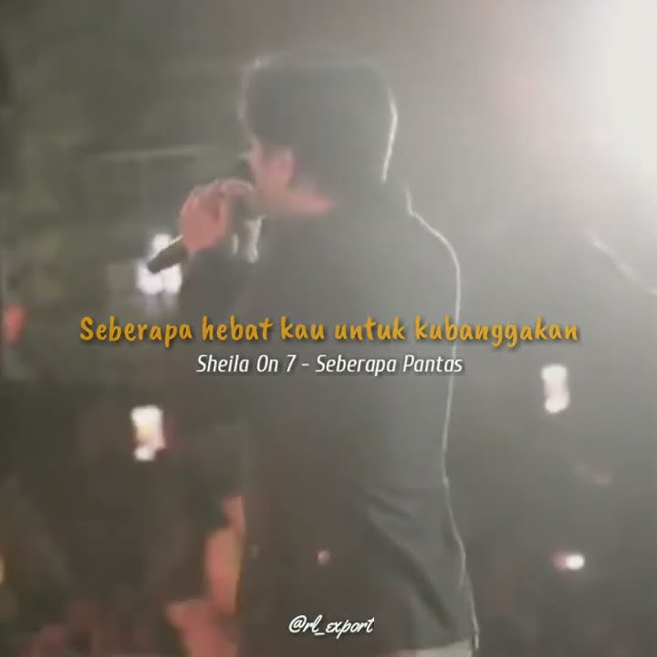 Sheila On 7 - Seberapa Pantas || story wa