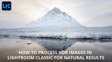 How to process HDR images in Lightroom Classic for natural-looking results