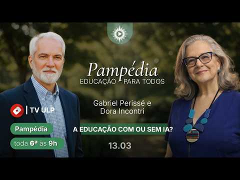 PAMPÉDIA - Educação para todos 002 - A educação com ou sem Inteligência Artificial?