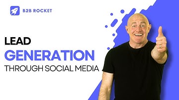 Lead Generation Through Social Media | Mastering Strategies for Business
