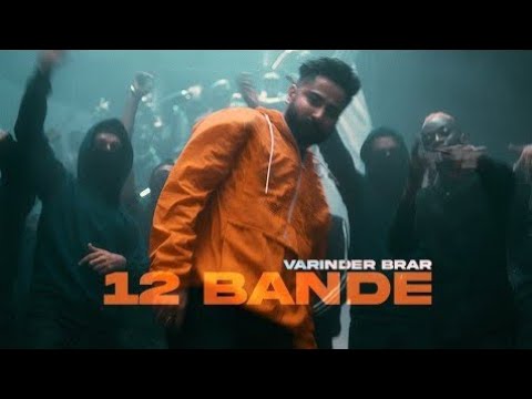 12 Bande – Varinder Brar (Official Video) | New Punjabi Song 2022 | Latest punjabi songs 2022