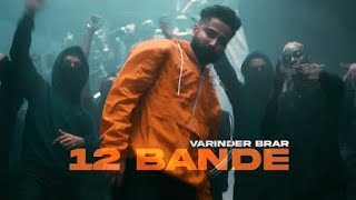 12 Bande - Varinder Brar | New Punjabi Song 2022 | Latest punjabi songs 2022