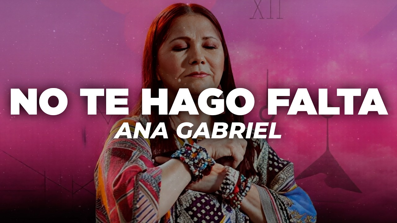 Ana Gabriel - No Te Hago Falta (Letra)