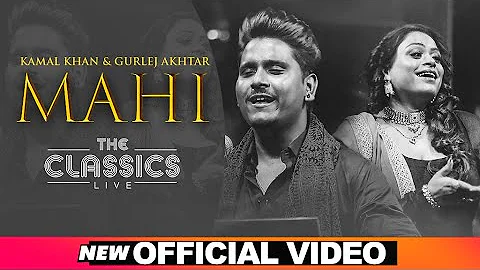 The Classics Live | Mahi (Official Video) | Kamal Khan | Gurlej Akhtar | Latest Punjabi Songs 2021