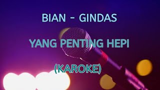 (KAROKE) Yang Penting Hepi - by BIAN GINDAS #biangindas #yangpentingheppiii #karoke #lirik