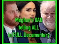 MEGHAN VERY WORRIED ABOUT HER FATHER&#39;S UPCOMING DOCUMENTARY.
