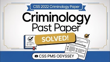 CSS Criminology Past Paper 2022 Solved | CSS PMS Odyssey
