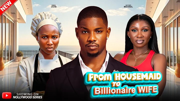 FROM HOUSEMAID TO BILLIONAIRE WIFE (Full Movie) - SONIA/VICTORY 2025 Trending Nollywood Full Movie