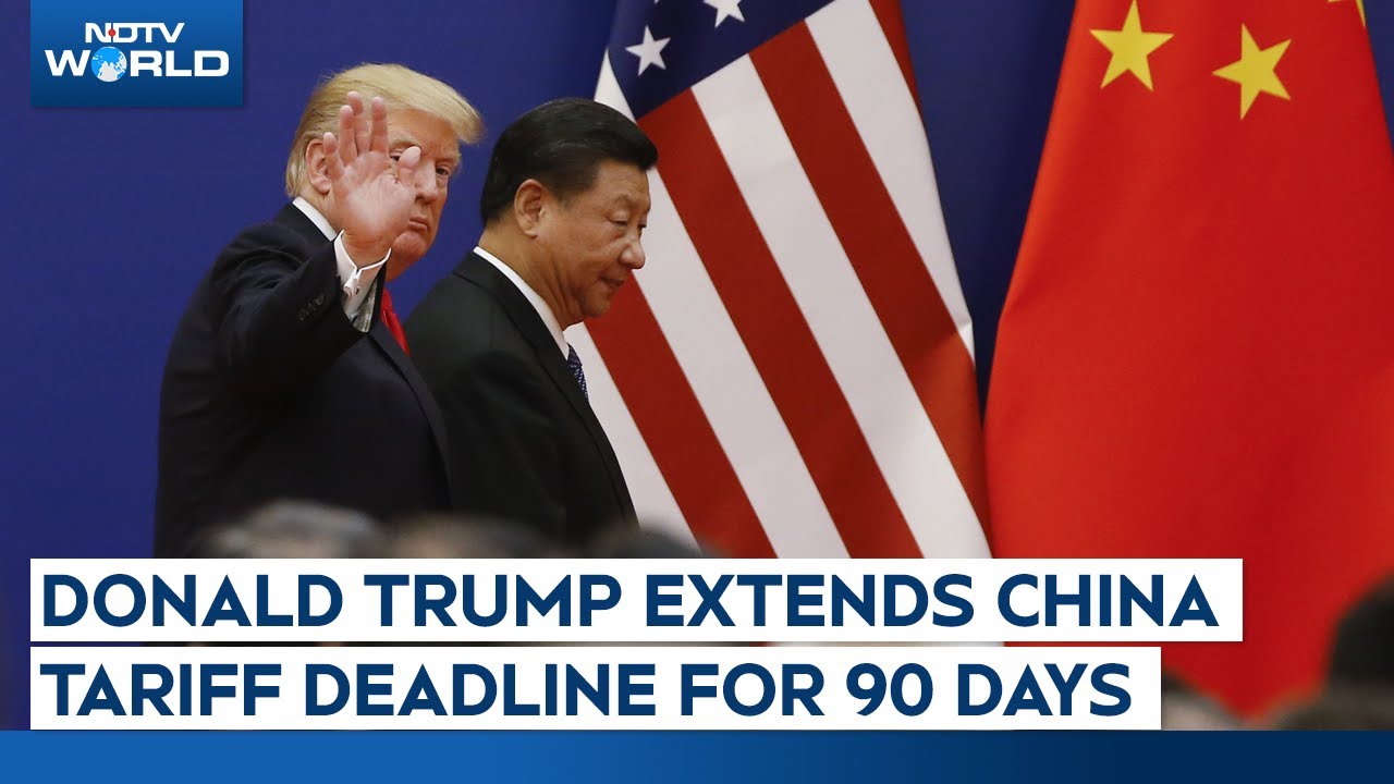 Trump Tariffs On China | Donald Trump Extends China Tariff Deadline For ...