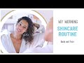 Morning skincare routine - Body and Face - Winter 2020