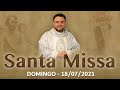 SANTA MISSA |  16º domingo do Tempo Comum | domingo- 18/07/2021