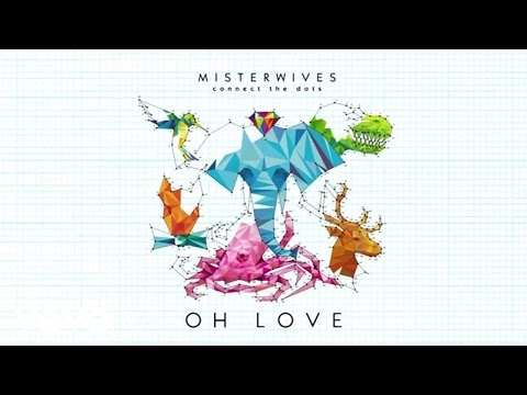 MisterWives - Oh Love (Audio)
