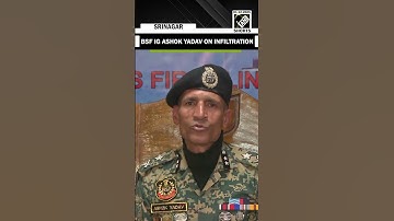 “Attempts to infiltrate by terrorists have been observed…” BSF IG Ashok Yadav on infiltration