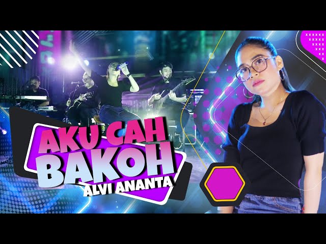 ALVI ANANTA - AKU CAH BAKOH (Badhe Di Pontang Pantingke Meh Model Kepiye) | (Official Video) class=