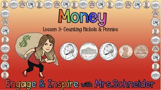 Money Lesson #3- Counting Nickels & Pennies by Engage & Inspire with Mrs. Schneider 17,748 views 3 years ago 8 minutes, 31 seconds