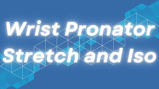 Wrist Pronator Stretch And Isometric Contraction
