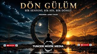 DÖN GÜLÜM - SÖZ&MÜZİK : A.TUNCER 