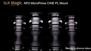 SLR Magic APO MicroPrime CINE PL Mount Review by Connor Adam