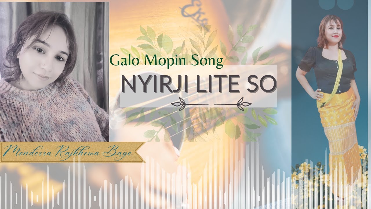 Nyirji Lite So  Galo Mopin Song  Mandira Rajkhowa Bage   ArunachalPradesh NorthEastIndia