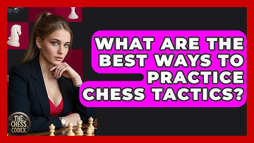 What Are The Best Ways To Practice Chess Tactics? - The Chess Codex