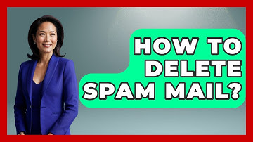 How To Delete Spam Mail? - TheEmailToolbox.com
