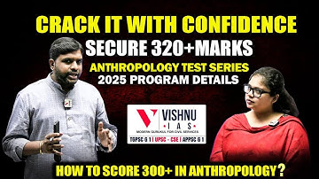 Anthropology Test series 2025 Program Details: How to score more than 300 in Anthropology |VISHNUIAS