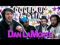 Dan lamorte from fats to riches on doped up  dyin ep46