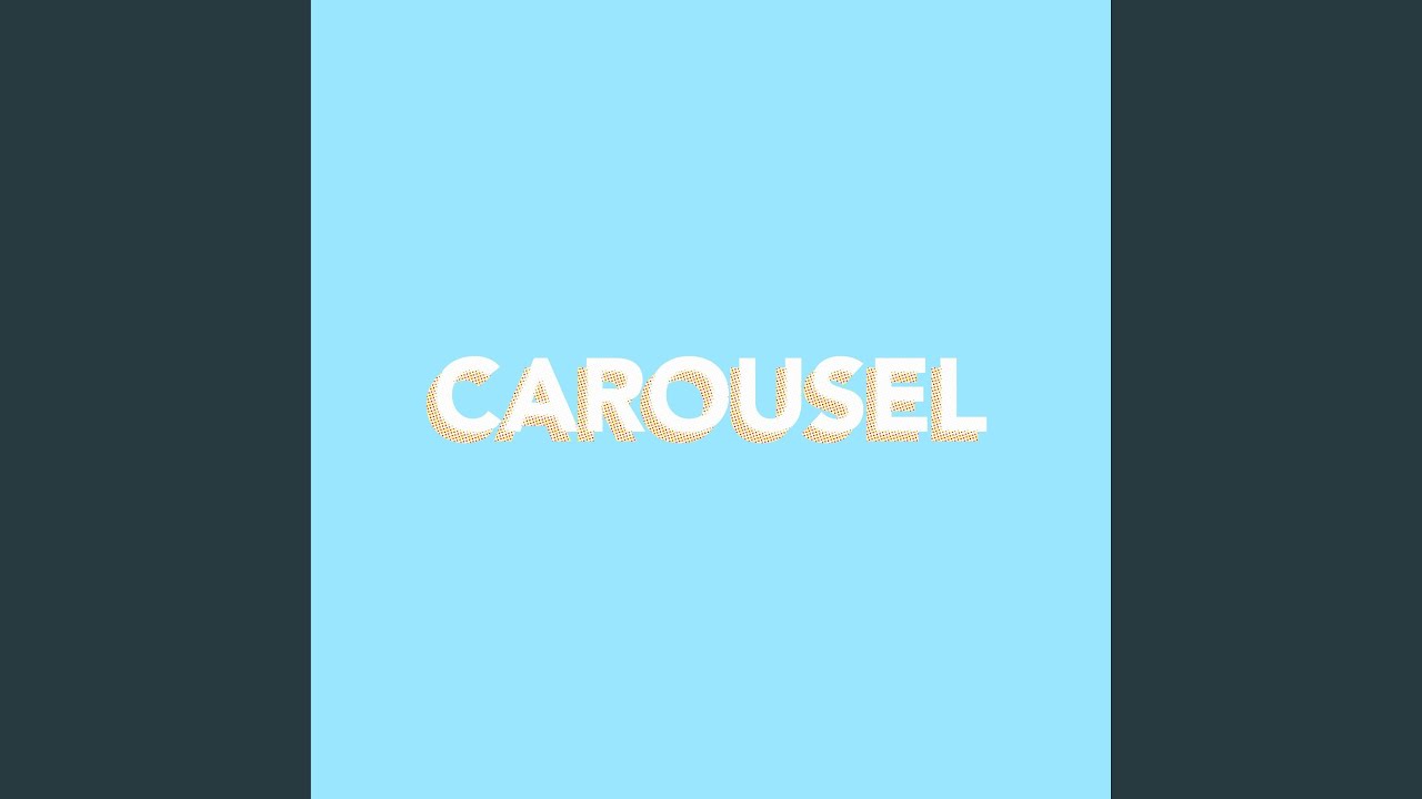 Watch Carousel on YouTube Watch Carousel on YouTube