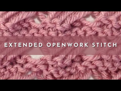 How to Knit the Extended Open-Work Stitch | Knitting Stitch Pattern | English Style