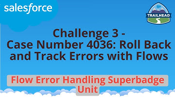 Challenge 3 | Flow Error Handling Superbadge Unit | Salesforce